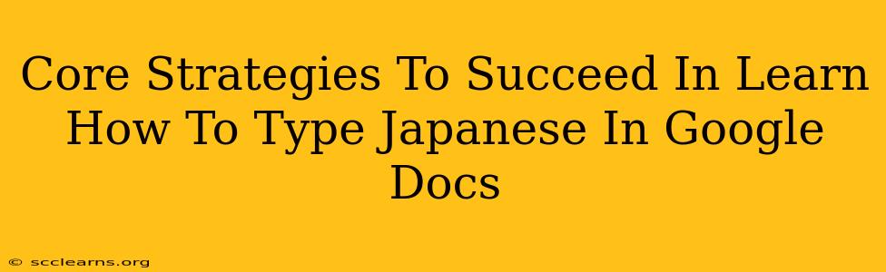 Core Strategies To Succeed In Learn How To Type Japanese In Google Docs