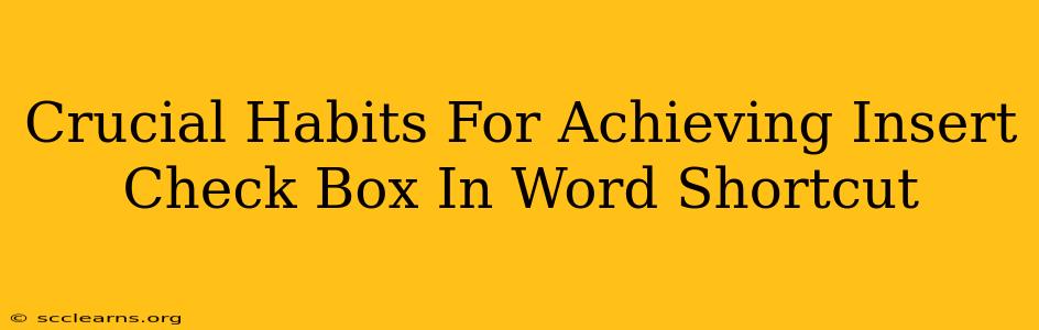 Crucial Habits For Achieving Insert Check Box In Word Shortcut