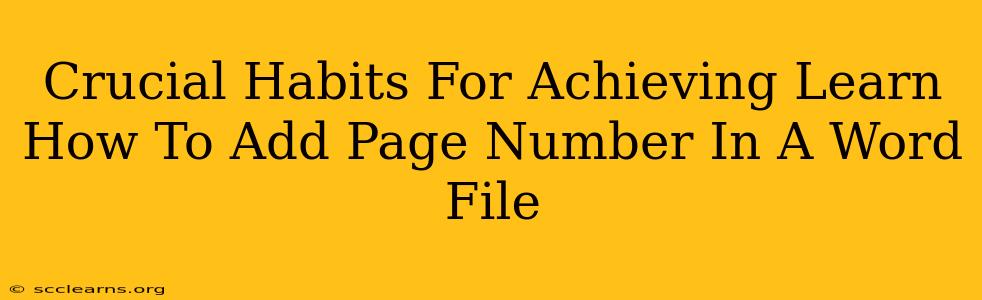 Crucial Habits For Achieving Learn How To Add Page Number In A Word File