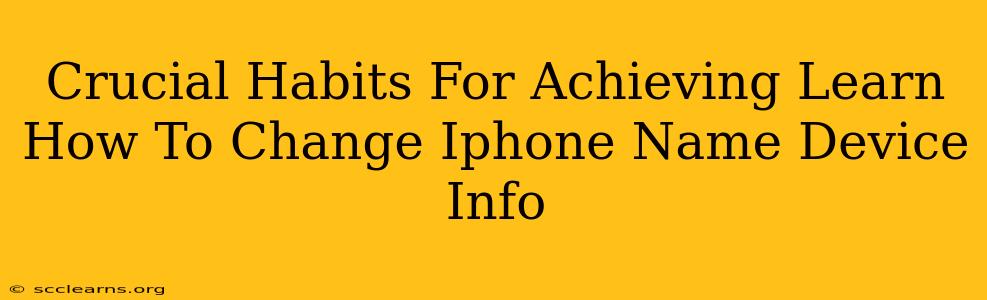 Crucial Habits For Achieving Learn How To Change Iphone Name Device Info