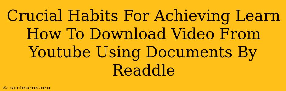 Crucial Habits For Achieving Learn How To Download Video From Youtube Using Documents By Readdle