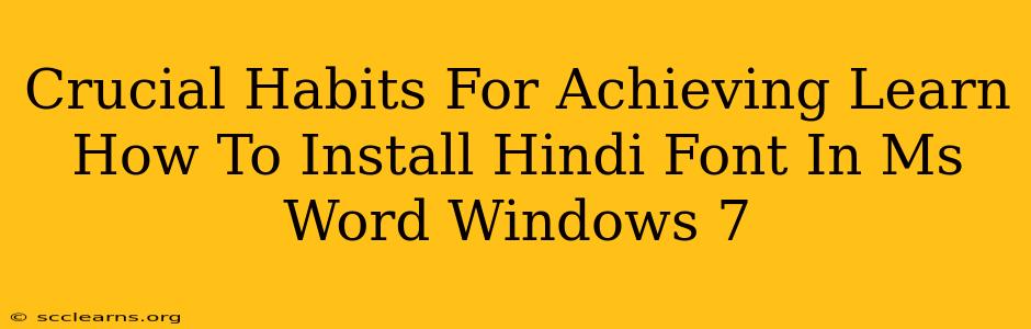 Crucial Habits For Achieving Learn How To Install Hindi Font In Ms Word Windows 7