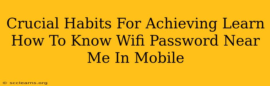 Crucial Habits For Achieving Learn How To Know Wifi Password Near Me In Mobile