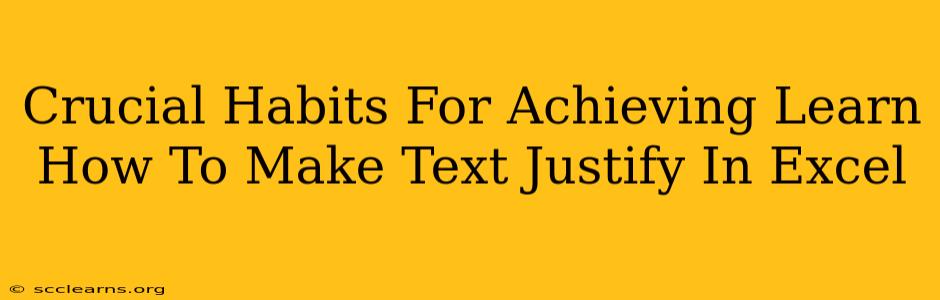 Crucial Habits For Achieving Learn How To Make Text Justify In Excel