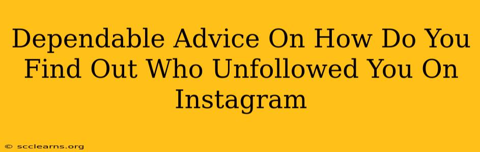 Dependable Advice On How Do You Find Out Who Unfollowed You On Instagram