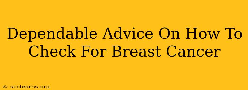 Dependable Advice On How To Check For Breast Cancer