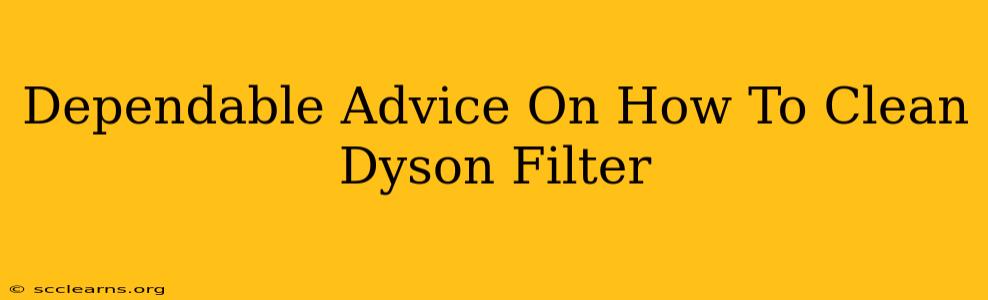 Dependable Advice On How To Clean Dyson Filter