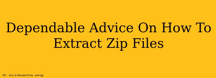 Dependable Advice On How To Extract Zip Files