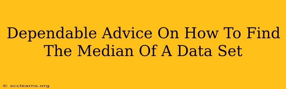 Dependable Advice On How To Find The Median Of A Data Set