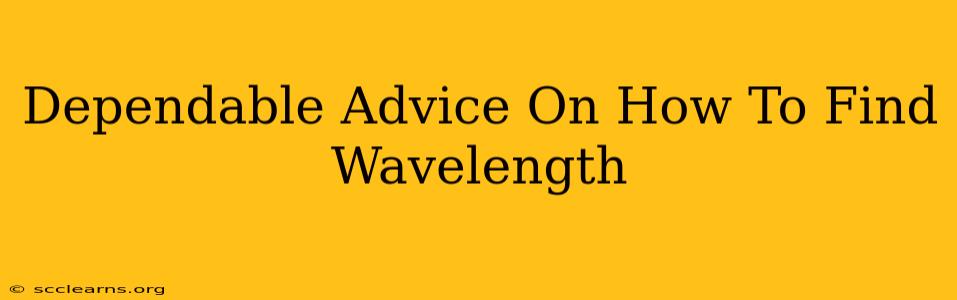 Dependable Advice On How To Find Wavelength