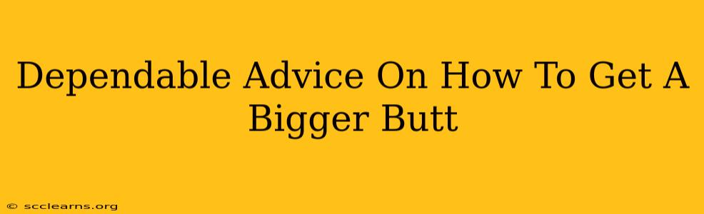 Dependable Advice On How To Get A Bigger Butt