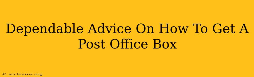 Dependable Advice On How To Get A Post Office Box