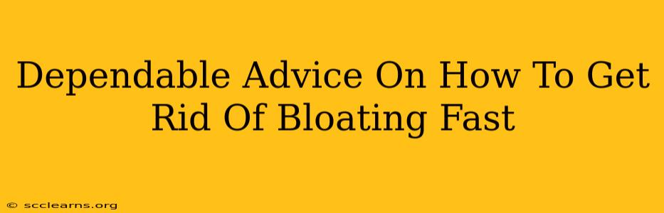 Dependable Advice On How To Get Rid Of Bloating Fast