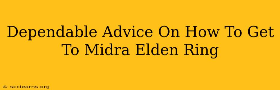 Dependable Advice On How To Get To Midra Elden Ring