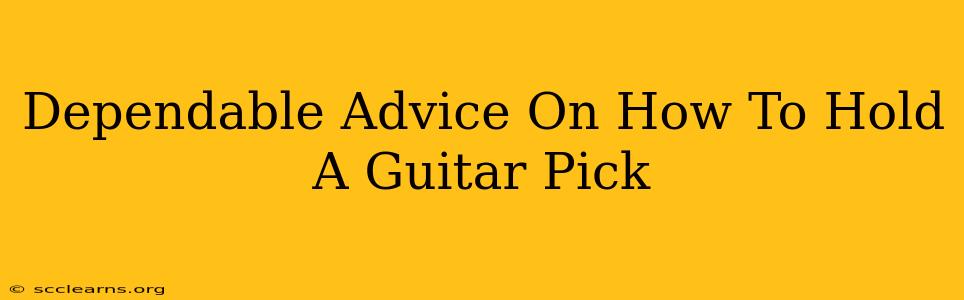 Dependable Advice On How To Hold A Guitar Pick