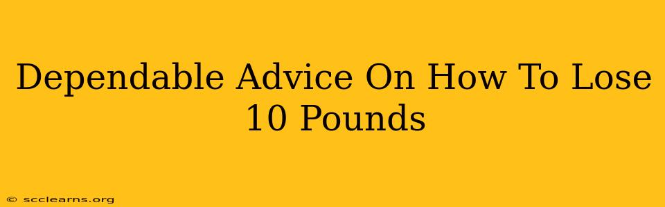 Dependable Advice On How To Lose 10 Pounds