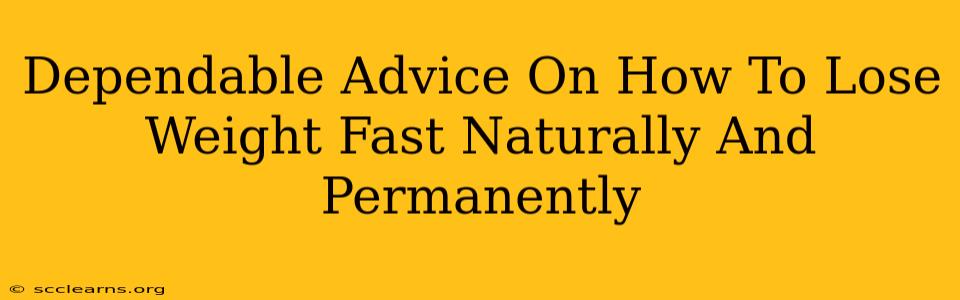 Dependable Advice On How To Lose Weight Fast Naturally And Permanently