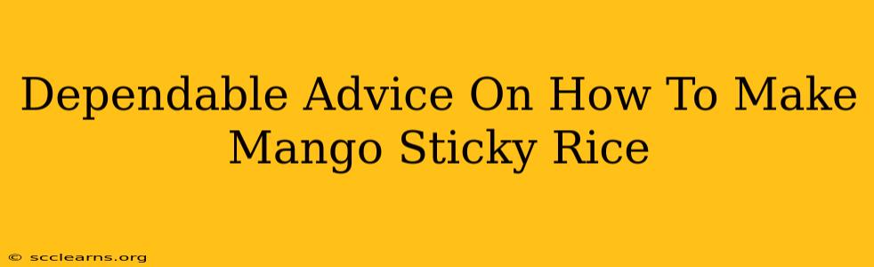 Dependable Advice On How To Make Mango Sticky Rice