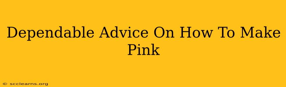 Dependable Advice On How To Make Pink