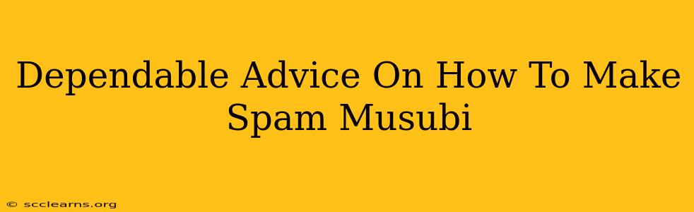 Dependable Advice On How To Make Spam Musubi