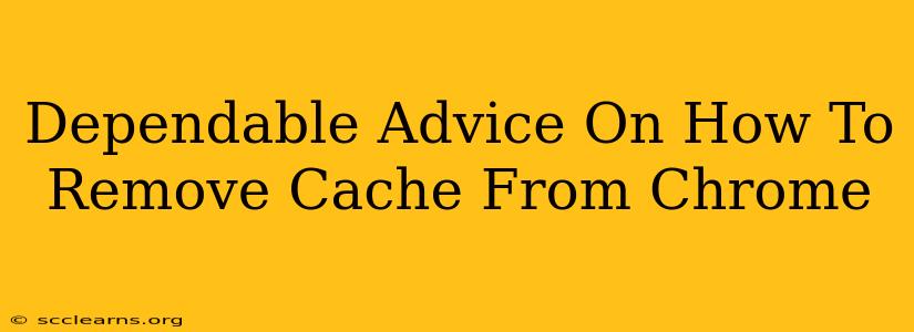 Dependable Advice On How To Remove Cache From Chrome