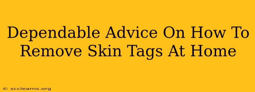 Dependable Advice On How To Remove Skin Tags At Home