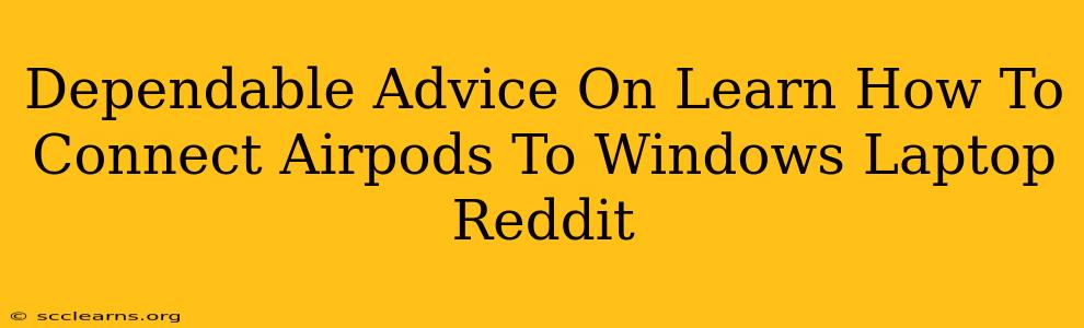 Dependable Advice On Learn How To Connect Airpods To Windows Laptop Reddit