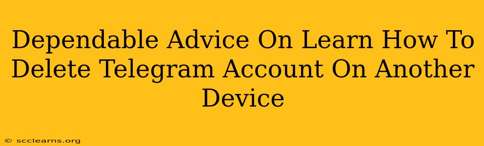 Dependable Advice On Learn How To Delete Telegram Account On Another Device