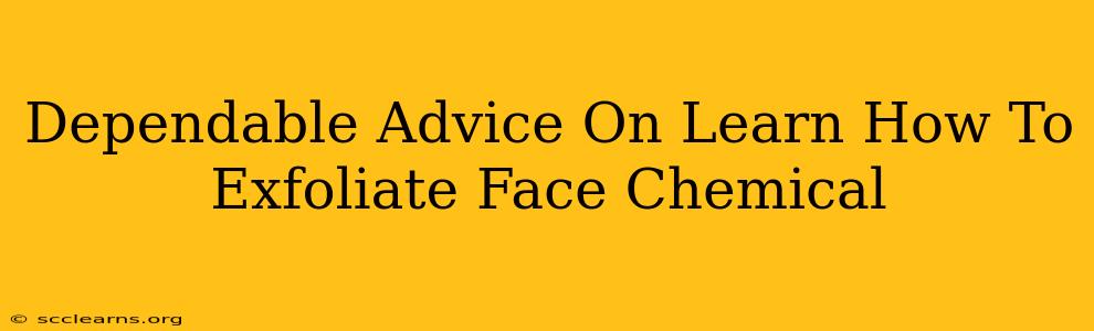 Dependable Advice On Learn How To Exfoliate Face Chemical