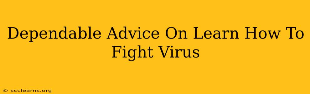 Dependable Advice On Learn How To Fight Virus