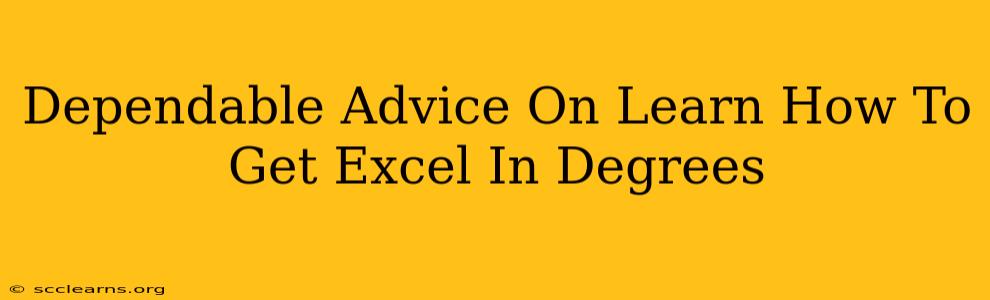 Dependable Advice On Learn How To Get Excel In Degrees