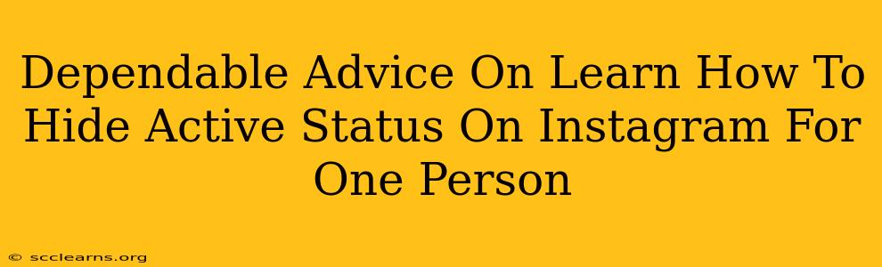 Dependable Advice On Learn How To Hide Active Status On Instagram For One Person