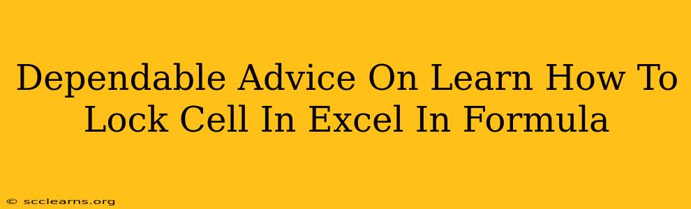 Dependable Advice On Learn How To Lock Cell In Excel In Formula