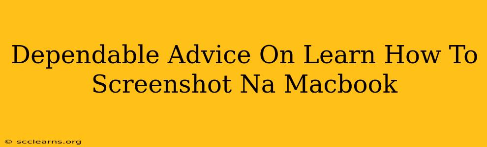 Dependable Advice On Learn How To Screenshot Na Macbook