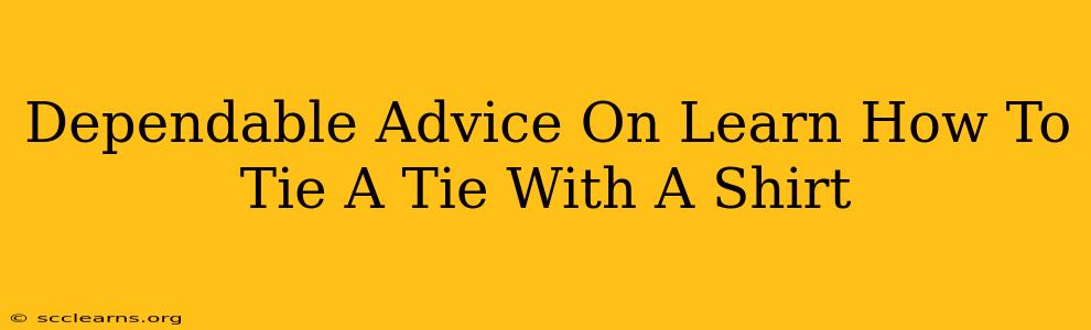 Dependable Advice On Learn How To Tie A Tie With A Shirt