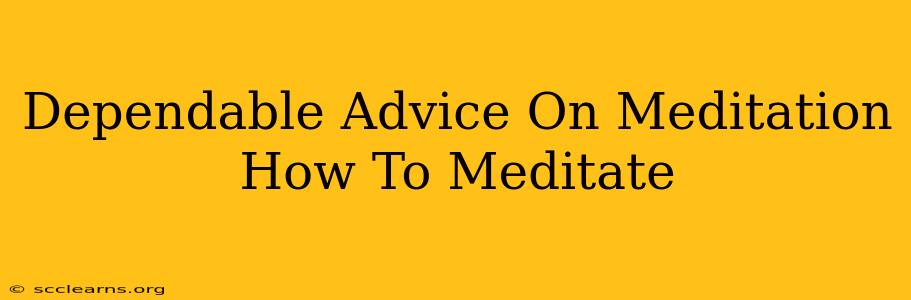 Dependable Advice On Meditation How To Meditate