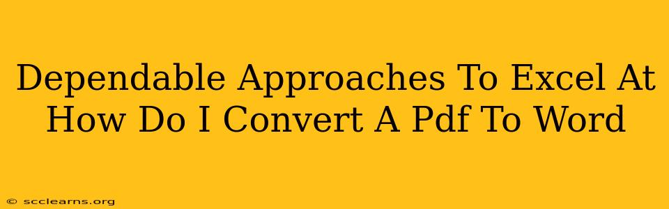 Dependable Approaches To Excel At How Do I Convert A Pdf To Word