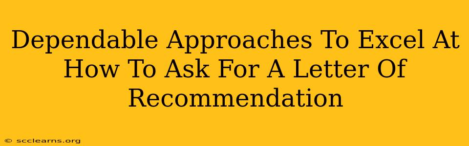 Dependable Approaches To Excel At How To Ask For A Letter Of Recommendation