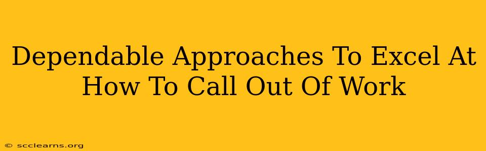 Dependable Approaches To Excel At How To Call Out Of Work