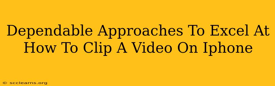 Dependable Approaches To Excel At How To Clip A Video On Iphone