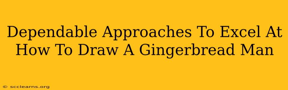 Dependable Approaches To Excel At How To Draw A Gingerbread Man