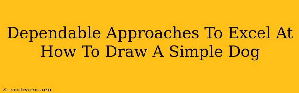 Dependable Approaches To Excel At How To Draw A Simple Dog