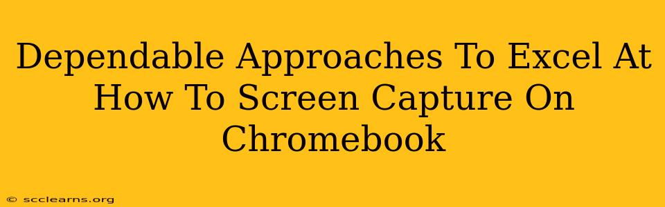 Dependable Approaches To Excel At How To Screen Capture On Chromebook