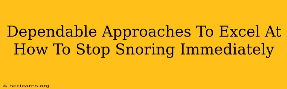 Dependable Approaches To Excel At How To Stop Snoring Immediately