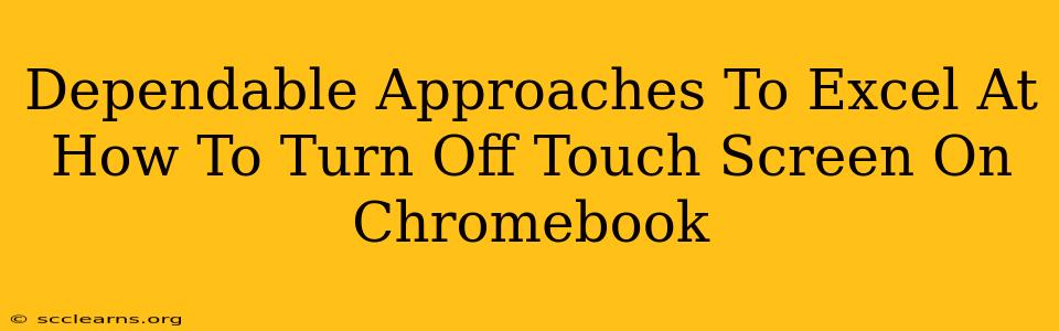 Dependable Approaches To Excel At How To Turn Off Touch Screen On Chromebook