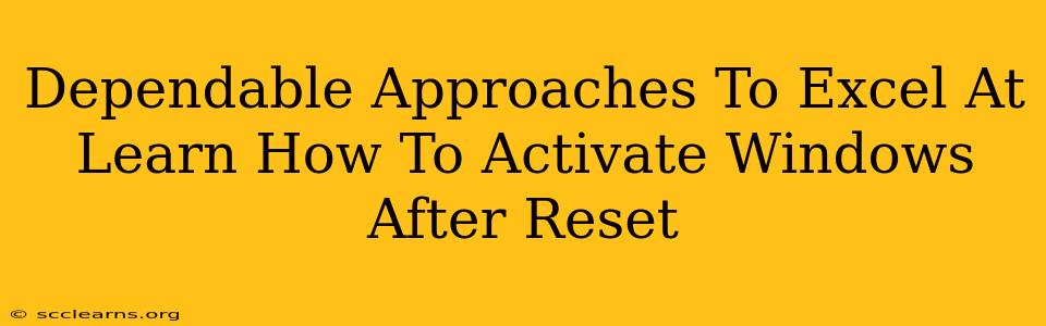 Dependable Approaches To Excel At Learn How To Activate Windows After Reset