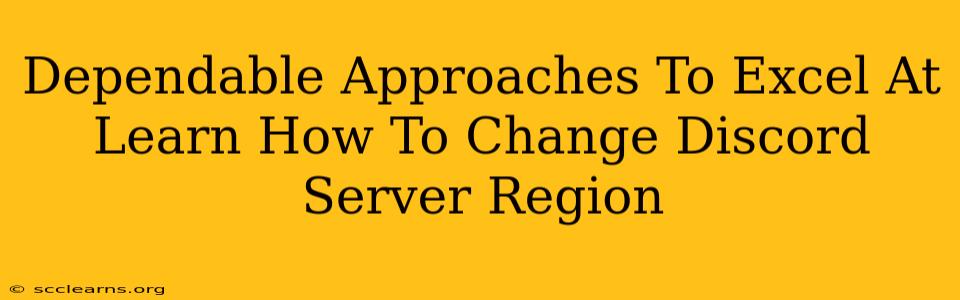 Dependable Approaches To Excel At Learn How To Change Discord Server Region