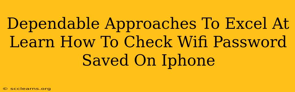 Dependable Approaches To Excel At Learn How To Check Wifi Password Saved On Iphone