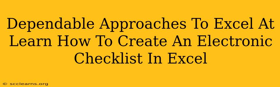 Dependable Approaches To Excel At Learn How To Create An Electronic Checklist In Excel