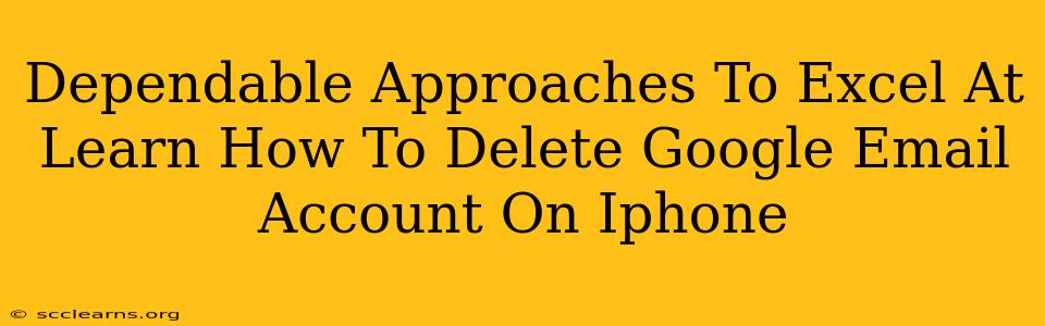 Dependable Approaches To Excel At Learn How To Delete Google Email Account On Iphone